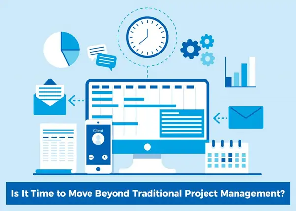 Is It Time to Move Beyond Traditional Project Management?