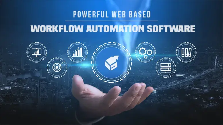 Powerful Web-Based Workflow Automation Software