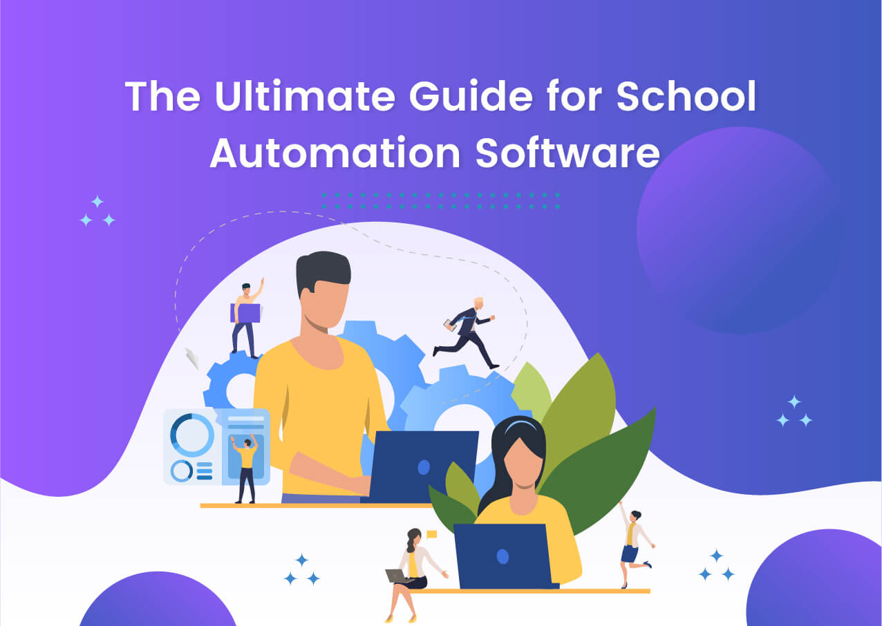 The Ultimate Guide for School Automation Software 