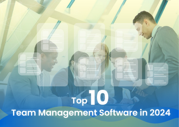 Top 10 Team Management Software in 2024