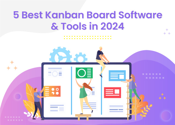 5 Best Kanban Board Software & Tools in 2024