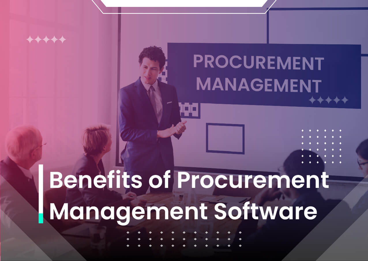Benefits of Procurement Management Software