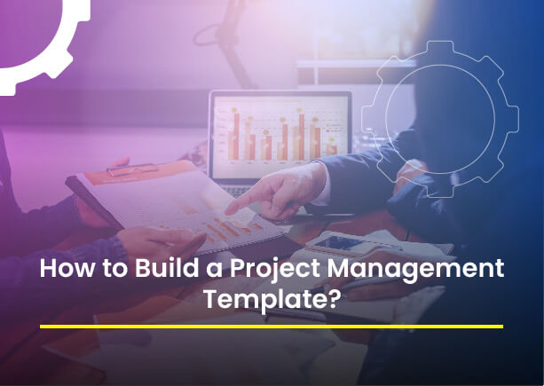 How to Build a Project Management Template?