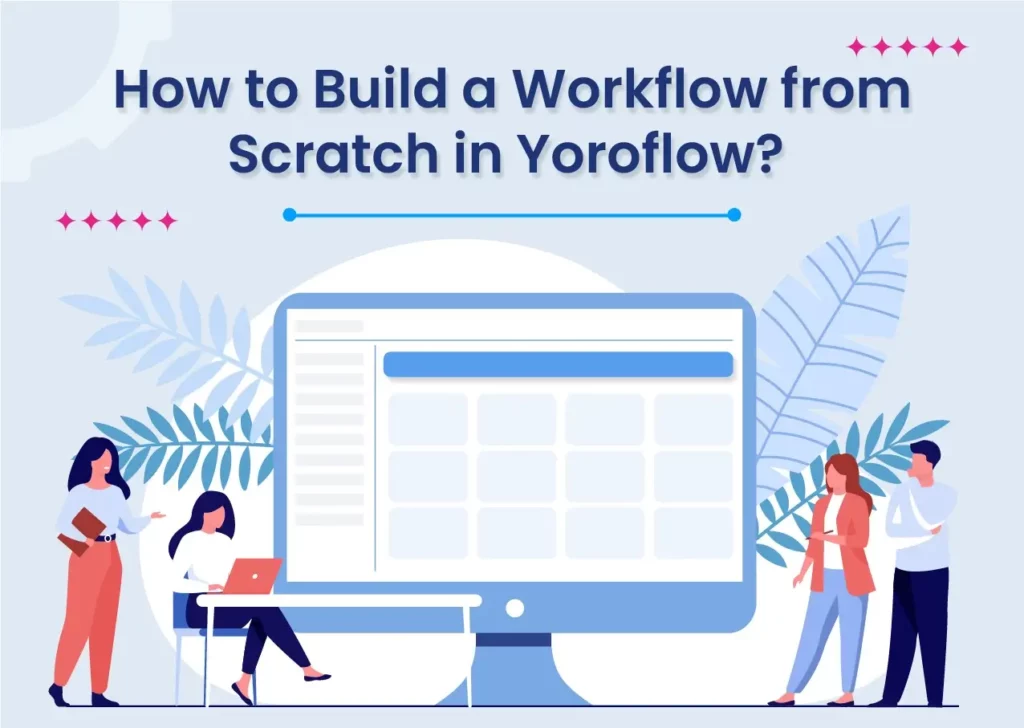 How to Build a Workflow from Scratch in Yoroflow?