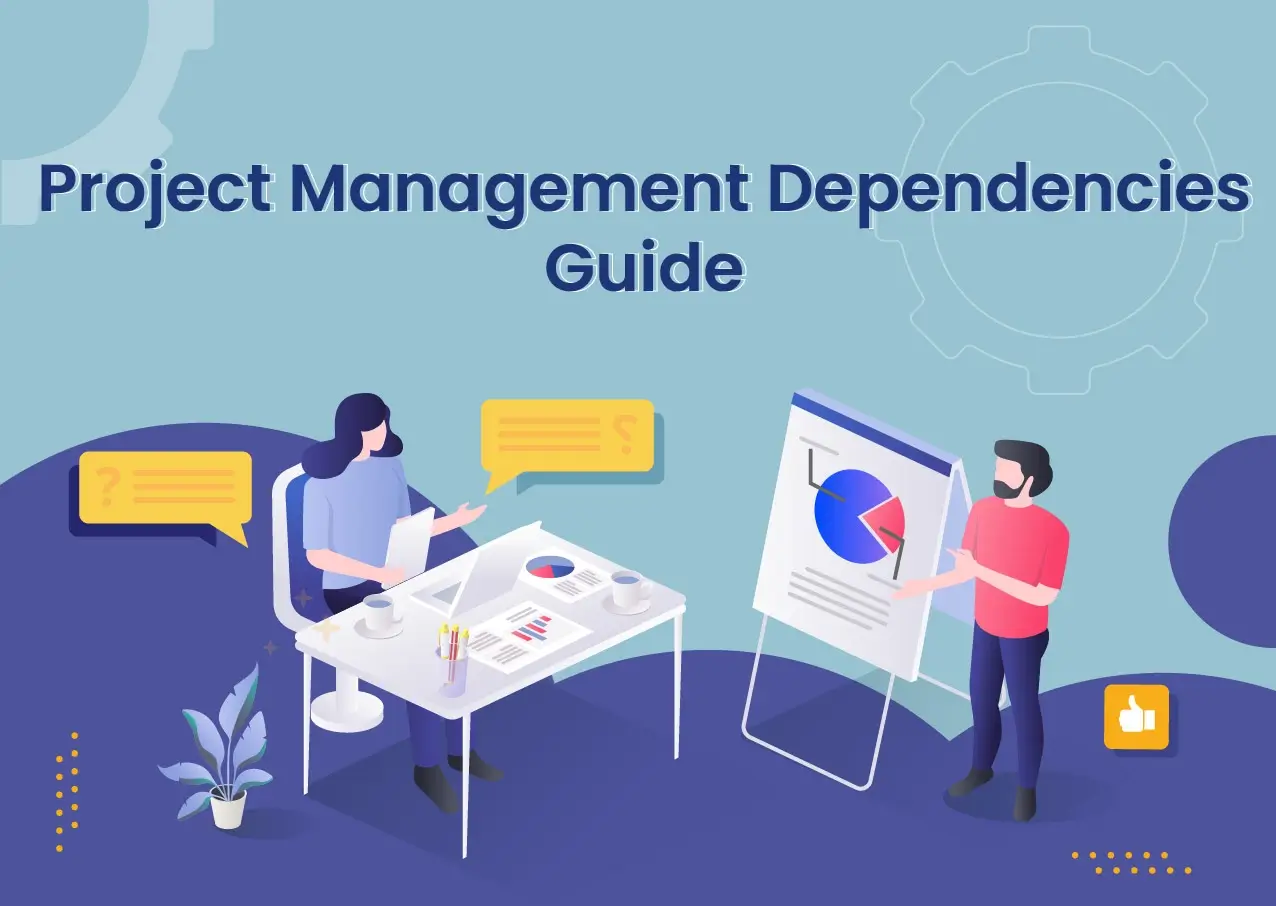 Project Management Dependencies – Complete Guide with Examples