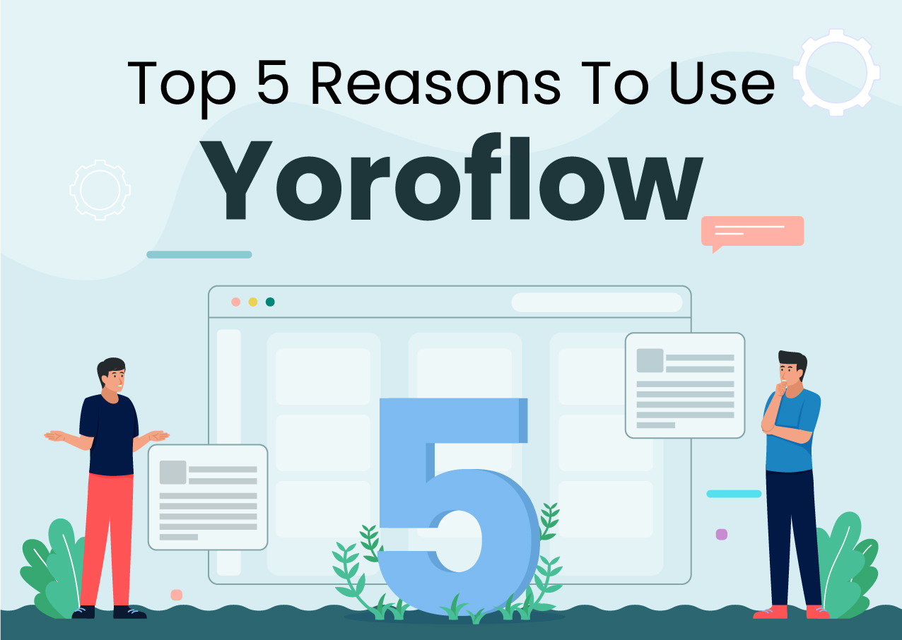 Top 5 Reasons to Use Yoroflow