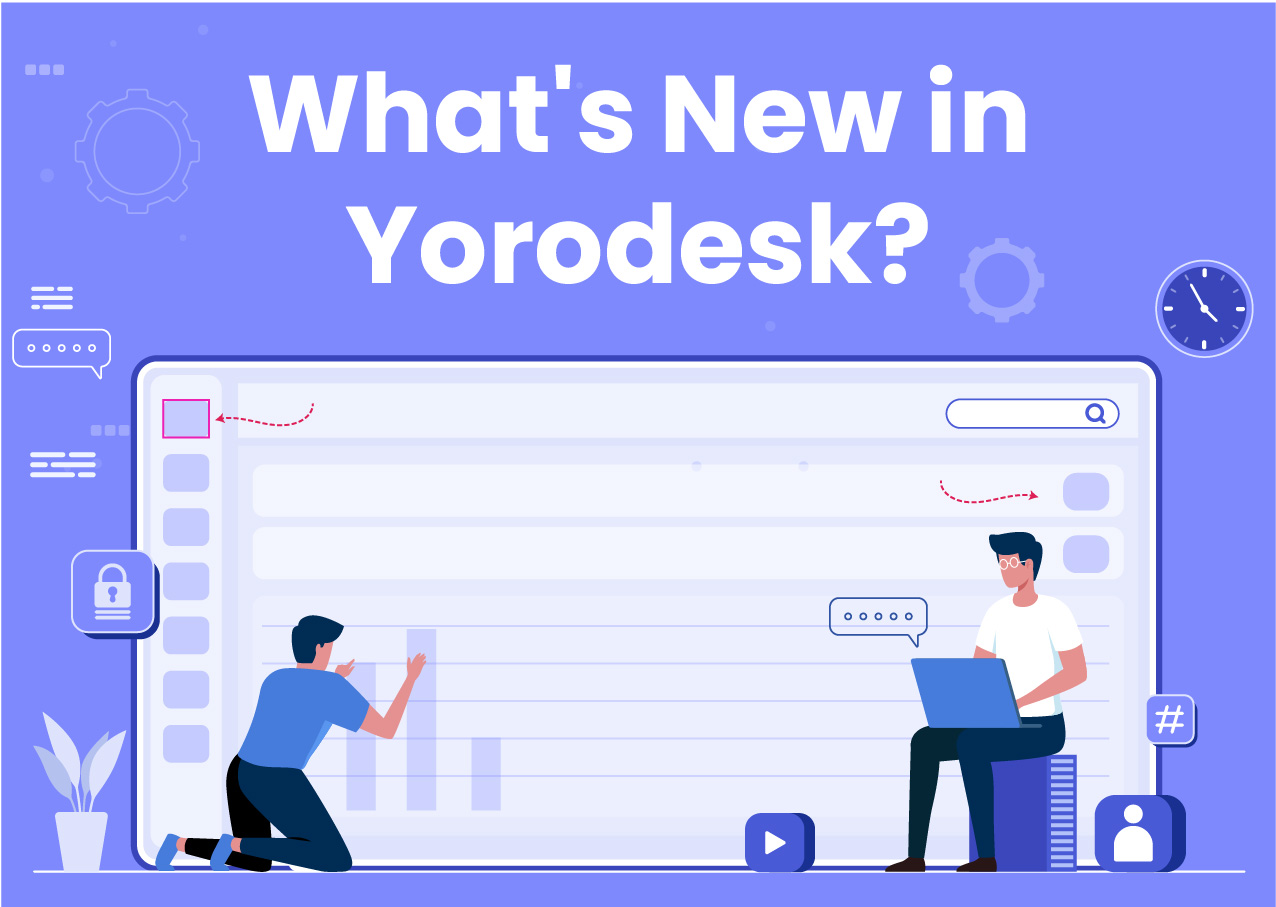 Update Version 2022.07.01.0.01 | What’s New in Yorodesk 