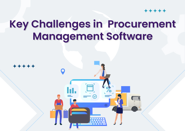 Key Challenges in  Procurement Management Software