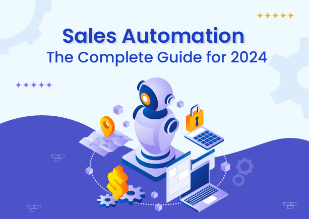 Sales Automation: The Complete Guide for 2024