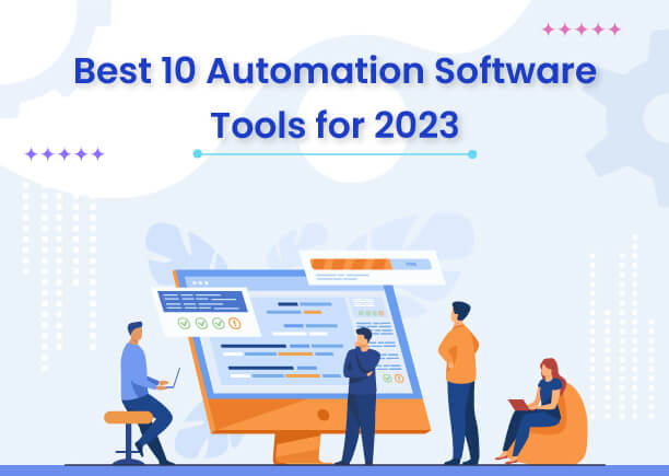 Best 10 Automation Software Tools for 2023