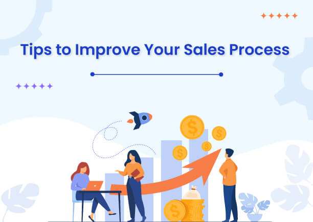 Tips to Improve Your Sales Process