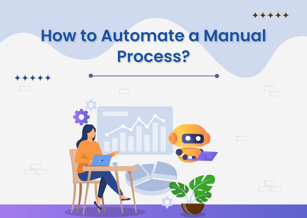 How to Automate a Manual Process?