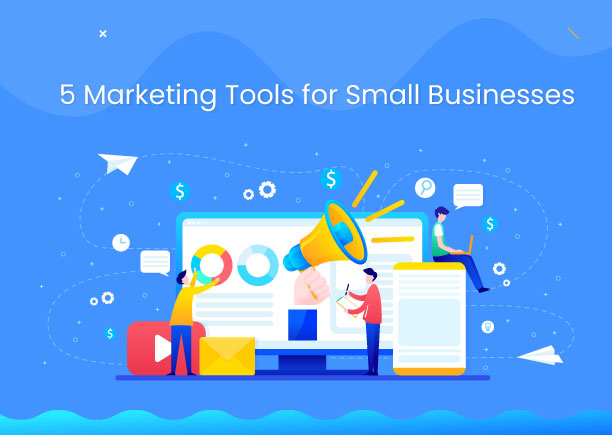 5 Marketing Tools for Small Businesses