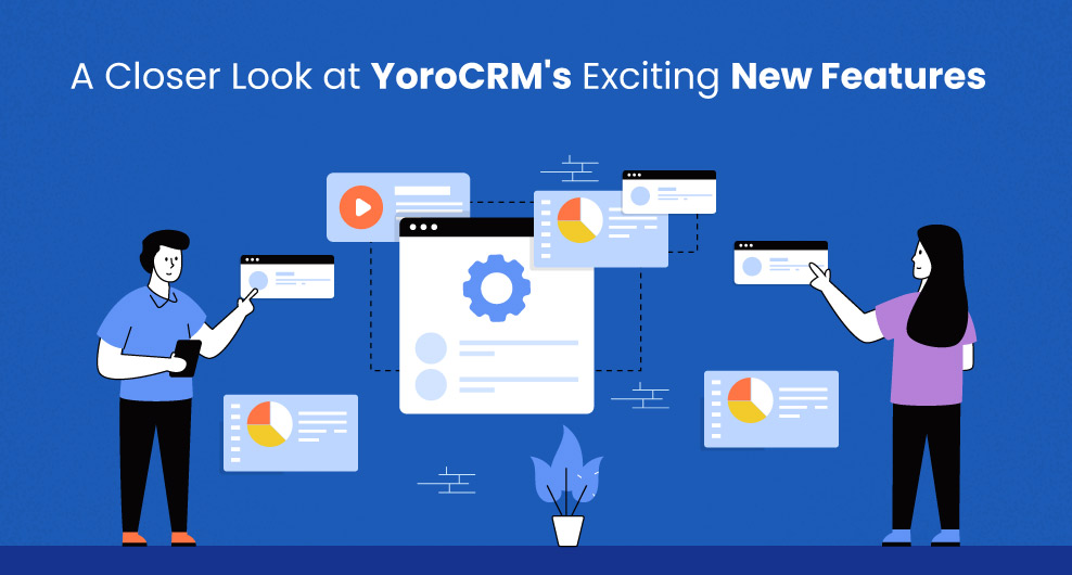 Update Version 2023.05.15.0.09 | A Closer Look at YoroCRM’s Exciting New Features