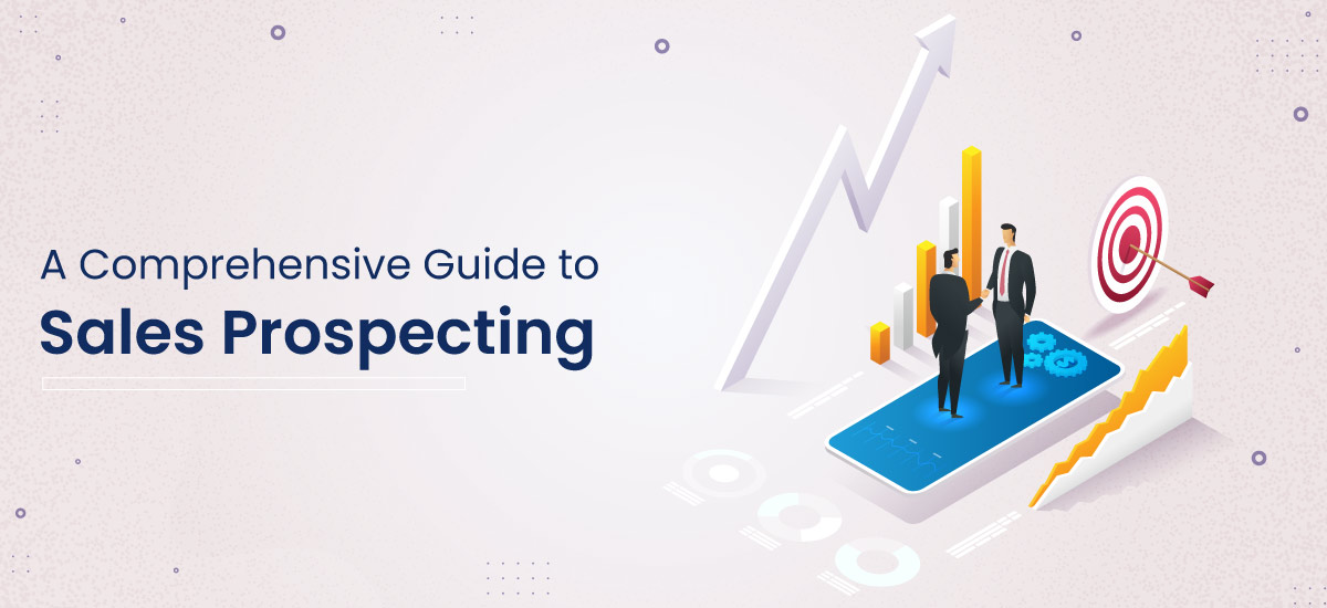 A Comprehensive Guide to Sales Prospecting