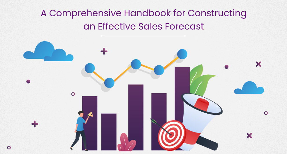 A Comprehensive Handbook for Constructing an Effective Sales Forecast