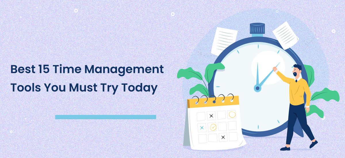 Best 15 Time Management Tools You Must Try Today