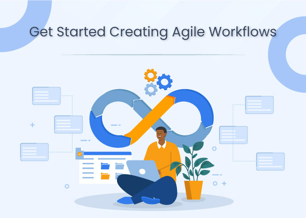 Get Started Creating Agile Workflows