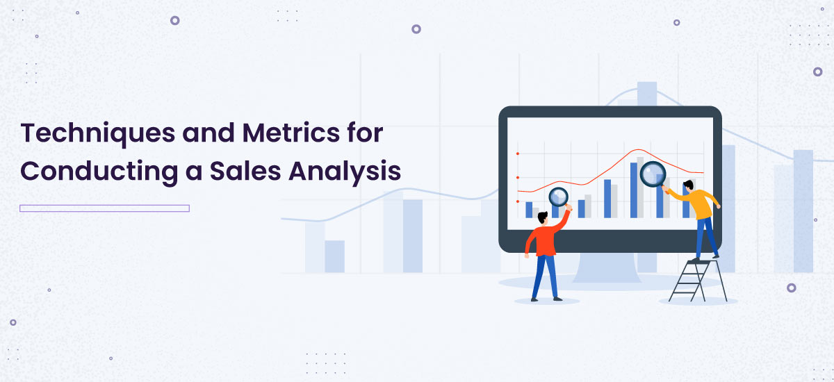 Techniques and Metrics for Conducting a Sales Analysis