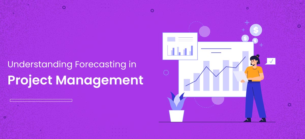 Understanding Forecasting in Project Management